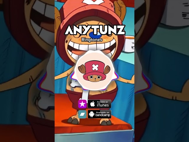 📞 Tony Tony Chopper Ringtone 📞 by Anytunz 💫 class=