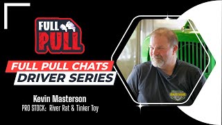 Full Pull Chats  Driver Edition:  Kevin Masterson of the Pro Stock's River Rat & Tinker Toy