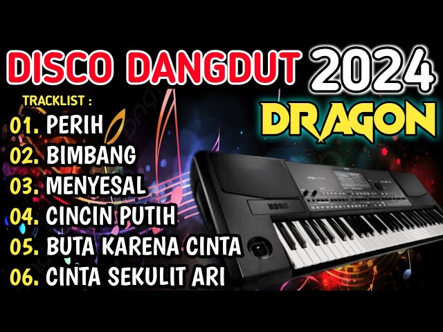 DISCO DANGDUT DRAGON 2024 - FUUL ALBUM DANGDUT PILIHAN TERPOPULER class=