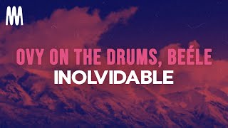 Ovy On The Drums feat. Beéle - Inolvidable (Letra/Lyrics)