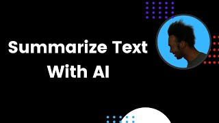 Summarize Text With AI
