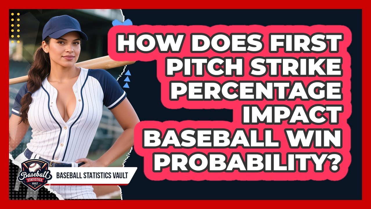 How Does First Pitch Strike Percentage Impact Baseball Win Probability? - Baseball Statistics Vault