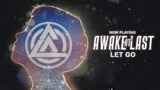 Watch Awake At Last Let Go video