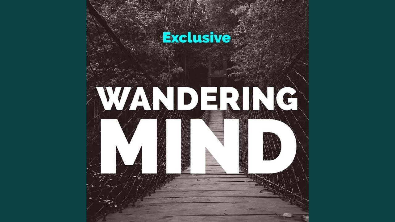 Wandering Mind - YouTube