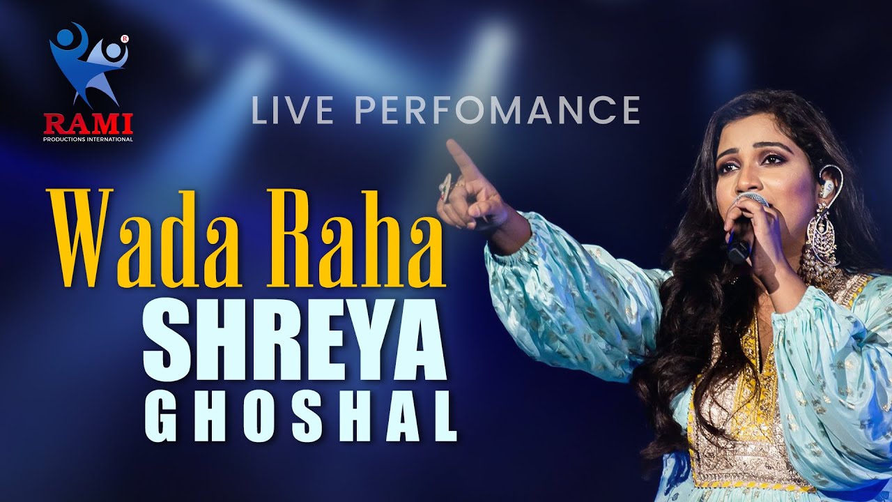 SHREYA GHOSHAL  WADA RAHA  LIVE IN CONCERT QATAR  RAMI PRODUCTIONS