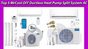 Top 5 MrCool DIY Ductless Heat Pump Split System AC/4th & 3rd Generation, Reviews & Buying guide!