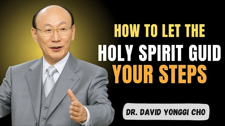 How To Truly Let THE HOLY SPIRIT Guide Your STEPS ( The POWER OF Surrender ) - Dr David Yonggi Cho
