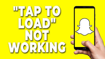 "Tap to Load" Snapchat Not Working
