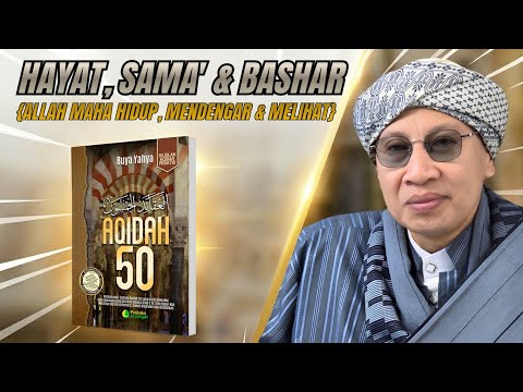 Mengenal Sifat Wajib Allah : Hayat, Sama' & Bashar (Maha Hidup, Mendengar& Melihat) | Buya Yahya