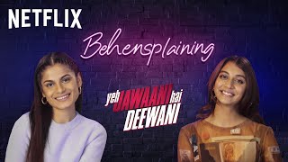 Behensplaining | Srishti Dixit \& Dolly Singh Review Yeh Jawaani Hai Deewani | Netflix India