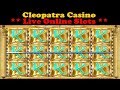 Cleopatra Casino Live Online Slots