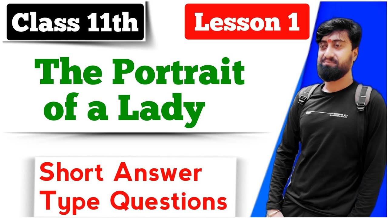 Short Answer Type Questions of The Portrait of a Lady | Class 11 Lesson 1 The Portrait of a Lady