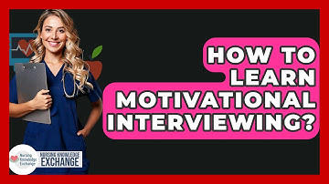 How To Learn Motivational Interviewing? - Nursing Knowledge Exchange