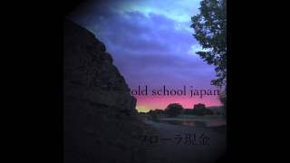 Flora Cash ◘ Old School Japan [HQ Audio] chords