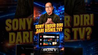 SONY UNDUR DIRI DARI SENGITNYA BISNIS TV?? #technology #news