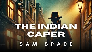 The Adventures of Sam Spade – The Indian Caper | Restored Old Time Radio Detective Classic