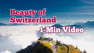 Beauty Of Switzerland 1-Min Video
