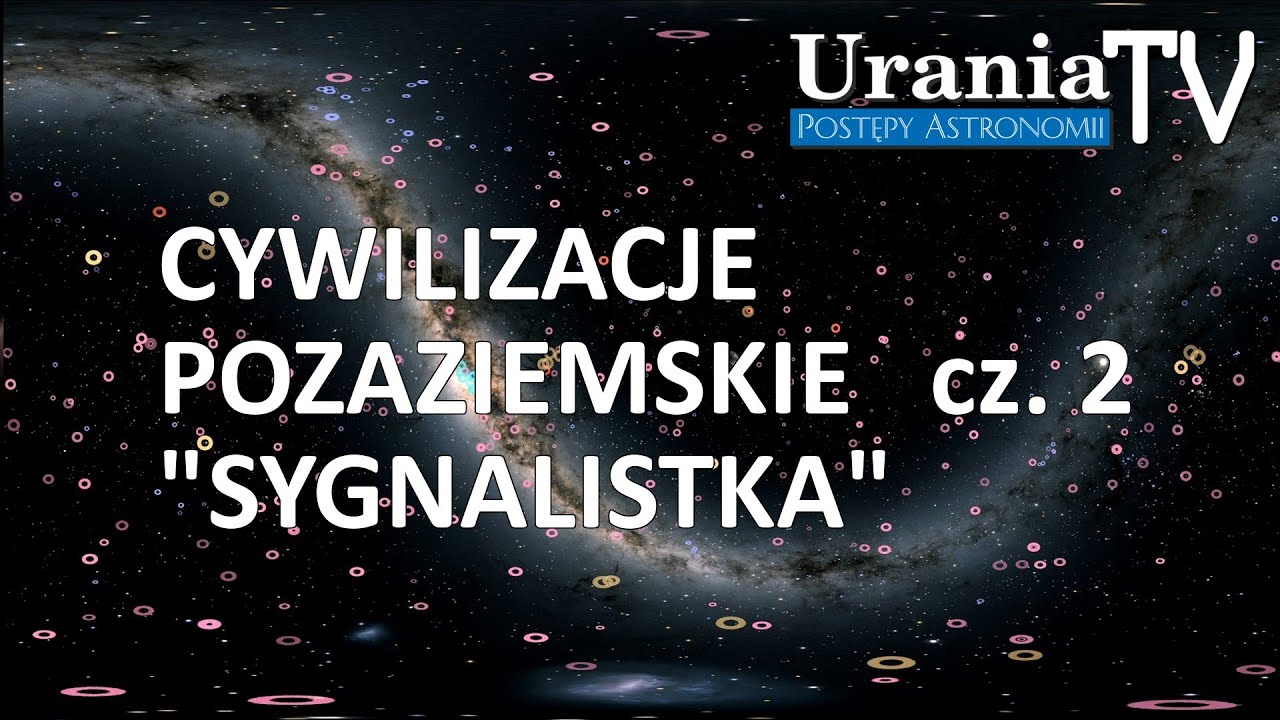 cywilizacje-pozaziemskie-cz-2-urania-tv-21-youtube