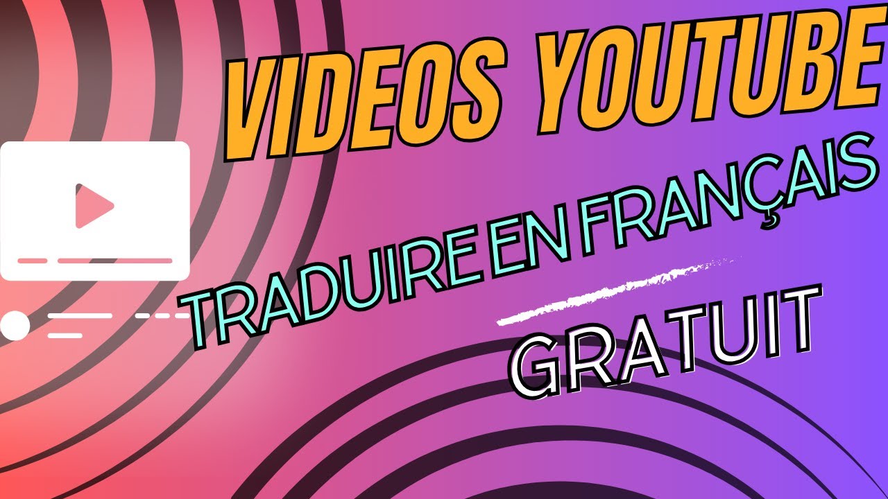Simple&Gratuit Soustitrer en français n'importe quelle vidéo Youtube — free download