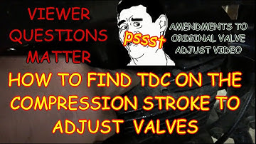 How to find TDC and the compression stroke, valve adjustment.Viewer Questions matter video