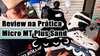 Review na pratica do patins Micro MT Plus Sand