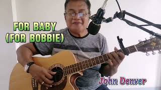 FOR BABY (FOR BOBBIE) (John Denver) Acoustic Cover by Bhebs Castro Lucenecio