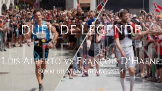 Duel de légende : Luis Alberto vs François D'Haene  80km du MB 2014