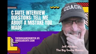 C Suite Interview Questions: Tell Me About a Mistake You Made