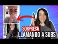 Llamando a subs por sorpresa  ❤