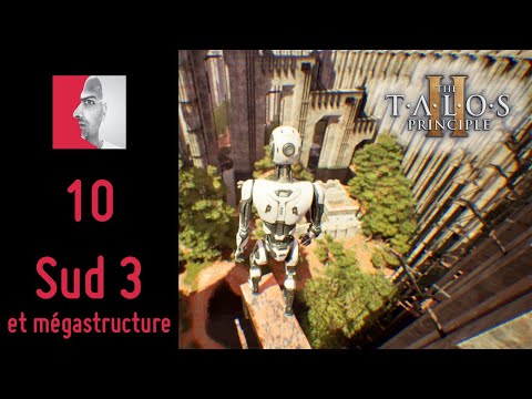 Talos Principle 2 : Sud 3 et mégastructure (ep. 10)