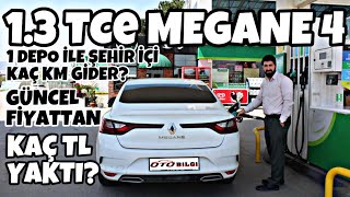 1.3 TCe MEGANE 4 Bir Depo İle Şehir İçinde Kaç Km Gider? | Yakıt Sarfiyatı | Oto Bilgi