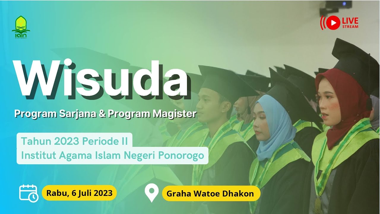 LIVE WISUDA PROGRAM SARJANA DAN MAGISTER TAHUN 2023 PERIODE II (6/7 ...