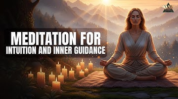 Meditation For Intuition And Inner Guidance | Awaken Your Inner Wisdom |Deep Spiritual Healing Music