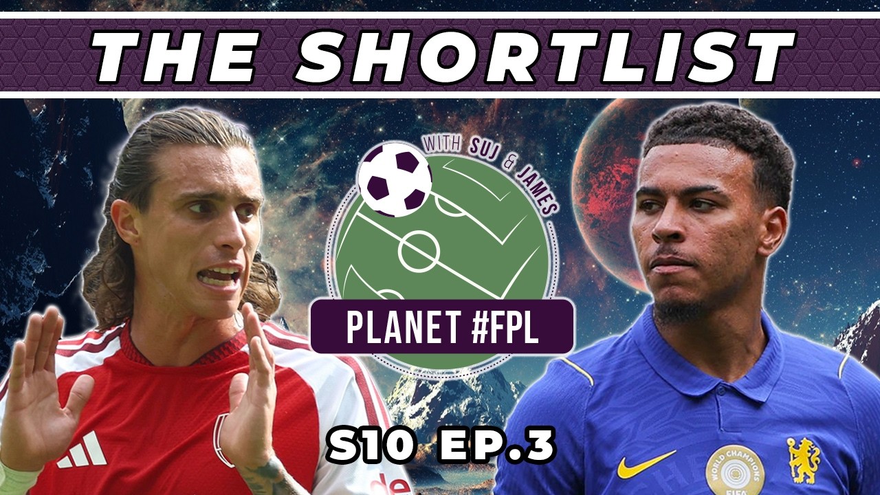 The Shortlist | Planet FPL S. 10 Ep. 3 | Fantasy Premier League