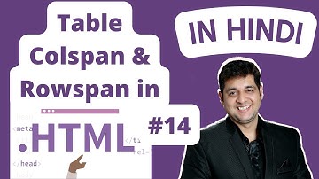 Table Colspan & Rowspan in HTML || HTML Tutorial in Hindi #14