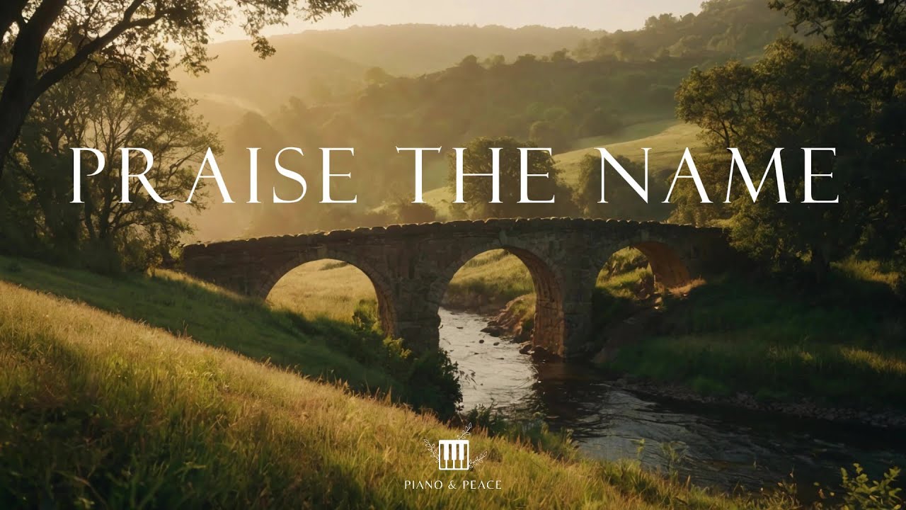 PRAISE THE NAME - Soaking Worship Instrumental | Time With God