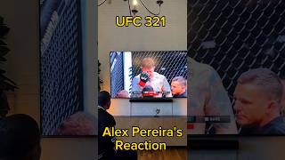 Alex Pereira's Reaction on Tom Aspinall vs Ciryl Gane UFC 321 Match😁