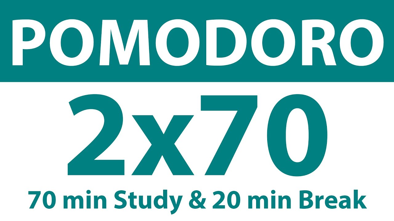 Pomodoro Technique: 2x70 Min Study Timer | 70 Min Work, 20 Min Break ...