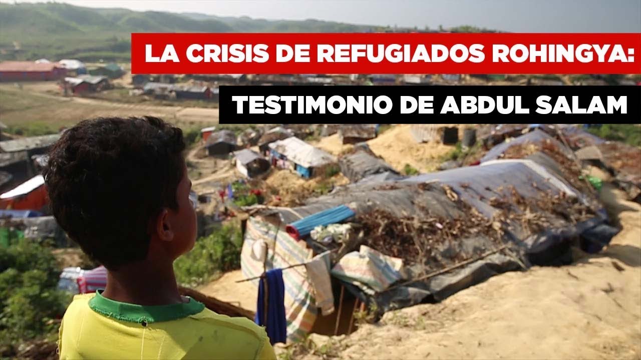 La crisis de refugiados Rohingya: Testimonio de Abdul