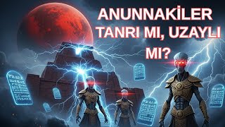 Anunnaki̇ler Tanri Mi, Uzayli Mi?