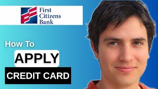 How To Apply For A Credit Card With First Citizens Bank Mobile Online (2025)