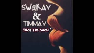 Swakay & Timmay - Not The Same - Johnny Beats ( 2014 )