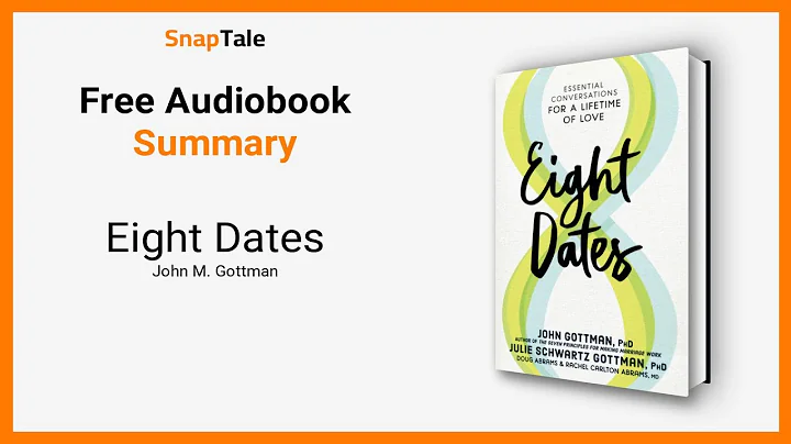 Eight Dates by John M. Gottman: 18 Minute Summary