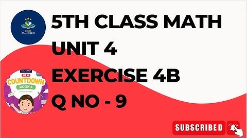 5 Class Math Unit 4 Exercise 4B Q No 9 |class 5 math unit 4 | math class 5 unit 4 | unit 4 ex # 4b
