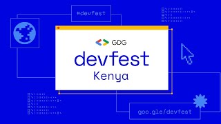 GDG DevFest Kenya 2020 Event Keynote