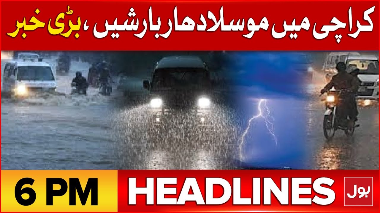Heavy rains in Karachi | Weather Updates | BOL News Headline At 6 PM ...