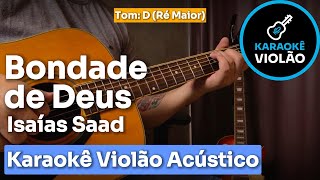 Bondade de Deus - Isaías Saad - Playback - Karaokê Violão