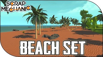 TROPIC BEACH SET, Scrap Mechanic #130 | Modded