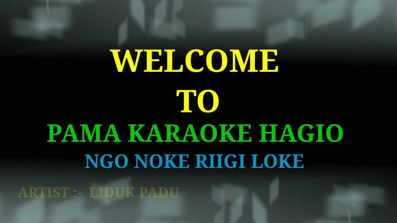 NGO NOKE RIIGI LOKE HD | KARAOKE | GALO SONG with lyrical scrolling