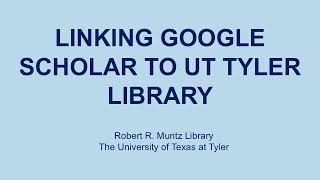 Linking Google Scholar to UT Tyler Library